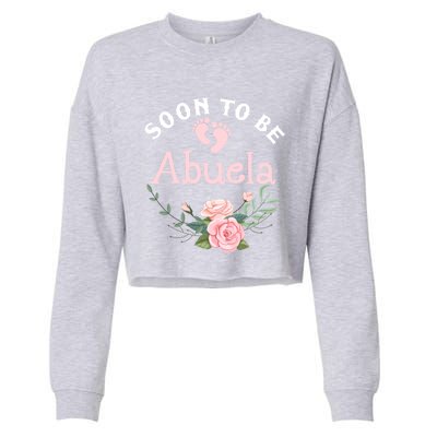 Soon To Be Abuela First Time Grandma Promoted To New Grandma Gift Cropped Pullover Crew