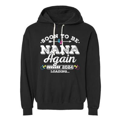Soon To Be Nana Again 2024 Loading Pregnancy Announcement Garment-Dyed Fleece Hoodie