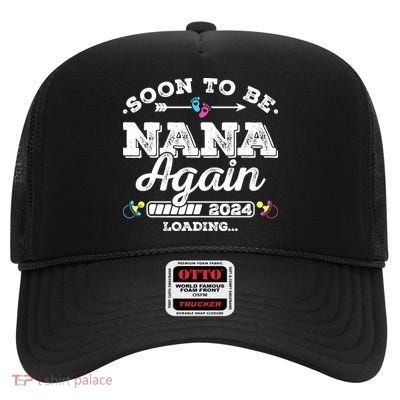 Soon To Be Nana Again 2024 Loading Pregnancy Announcement High Crown Mesh Back Trucker Hat