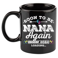Soon To Be Nana Again 2024 Loading Pregnancy Announcement 11oz C Handle Ceramic Mug