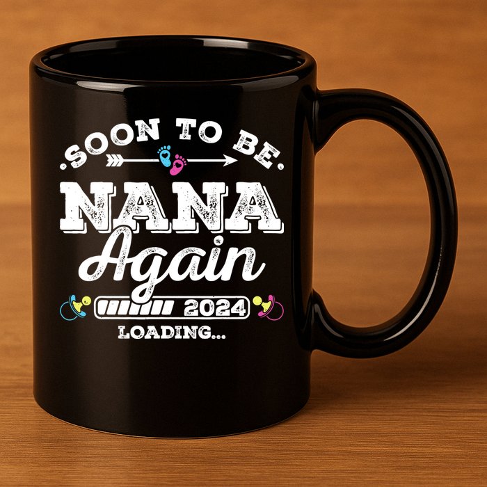 Soon To Be Nana Again 2024 Loading Pregnancy Announcement 11oz C Handle Ceramic Mug