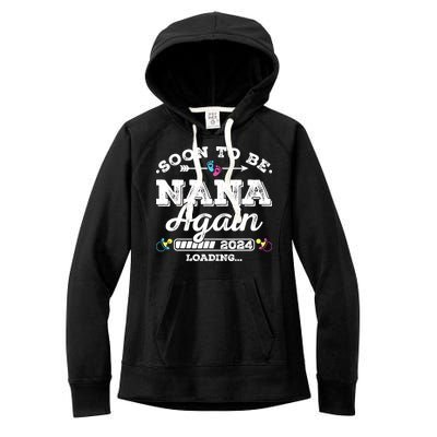 Soon To Be Nana Again 2024 Loading Pregnancy Announcement Women's Fleece Hoodie