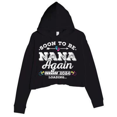 Soon To Be Nana Again 2024 Loading Pregnancy Announcement Crop Fleece Hoodie