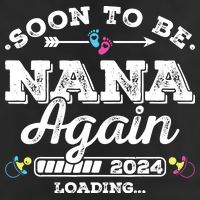 Soon To Be Nana Again 2024 Loading Pregnancy Announcement Trucker Hat