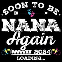Soon To Be Nana Again 2024 Loading Pregnancy Announcement Cropped Pullover Crew