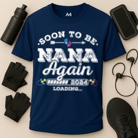 Soon To Be Nana Again 2024 Loading Pregnancy Announcement Performance Shirt