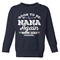 Soon To Be Nana Again 2024 Loading Pregnancy Announcement Toddler Sweatshirt