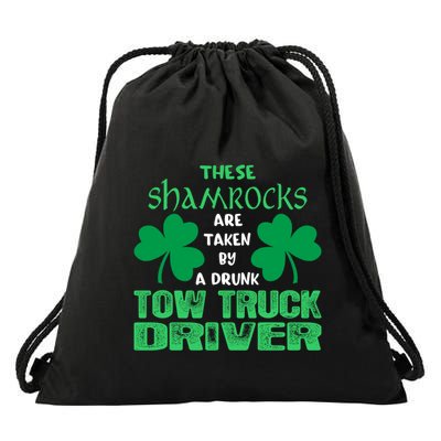 Shamrocks Taken By Drunk Tow Truck Driver St Patrick Gift Drawstring Bag
