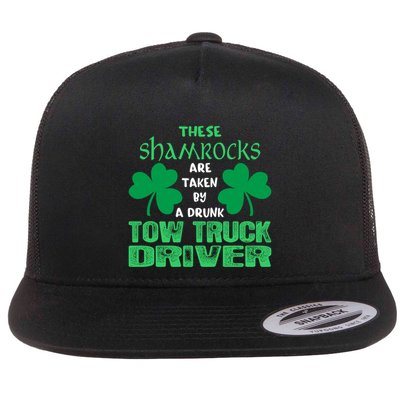 Shamrocks Taken By Drunk Tow Truck Driver St Patrick Gift Flatbill Hat