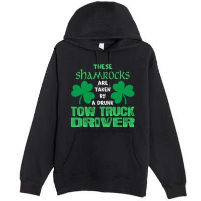 Shamrocks Taken By Drunk Tow Truck Driver St Patrick Gift Premium Pullover Hoodie
