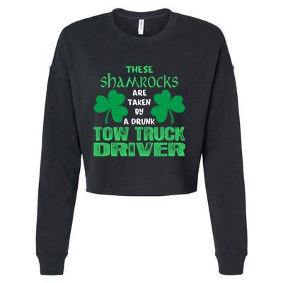 Shamrocks Taken By Drunk Tow Truck Driver St Patrick Gift Cropped Pullover Crew