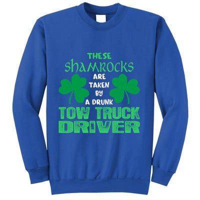 Shamrocks Taken By Drunk Tow Truck Driver St Patrick Gift Sweatshirt