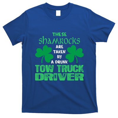 Shamrocks Taken By Drunk Tow Truck Driver St Patrick Gift T-Shirt