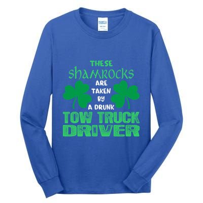 Shamrocks Taken By Drunk Tow Truck Driver St Patrick Gift Tall Long Sleeve T-Shirt
