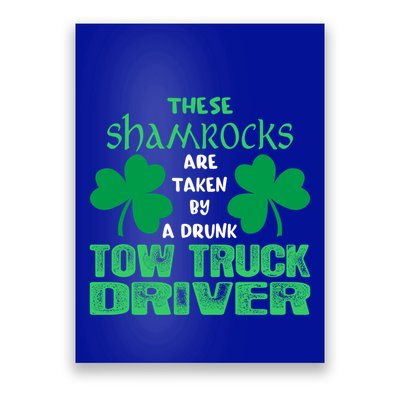 Shamrocks Taken By Drunk Tow Truck Driver St Patrick Gift Poster