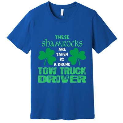 Shamrocks Taken By Drunk Tow Truck Driver St Patrick Gift Premium T-Shirt