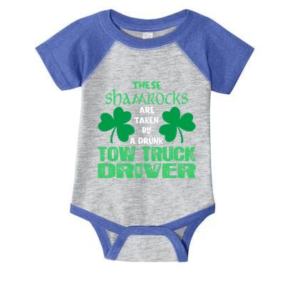 Shamrocks Taken By Drunk Tow Truck Driver St Patrick Gift Infant Baby Jersey Bodysuit