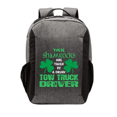 Shamrocks Taken By Drunk Tow Truck Driver St Patrick Gift Vector Backpack