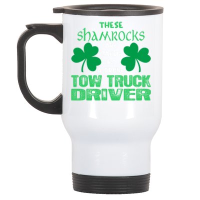 Shamrocks Taken By Drunk Tow Truck Driver St Patrick Gift Stainless Steel Travel Mug