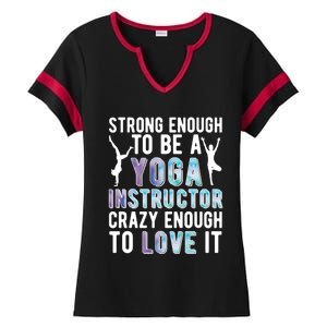 Strong To Be A Yoga Instructor Yoga Teacher Gift Ladies Halftime Notch Neck Tee