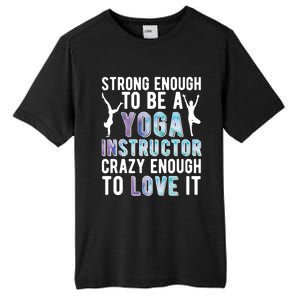 Strong To Be A Yoga Instructor Yoga Teacher Gift Tall Fusion ChromaSoft Performance T-Shirt