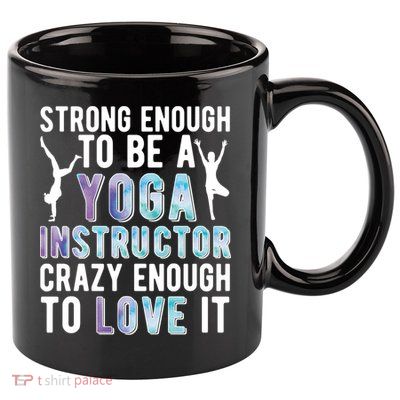 Strong To Be A Yoga Instructor Yoga Teacher Gift 11oz C Handle Ceramic Mug