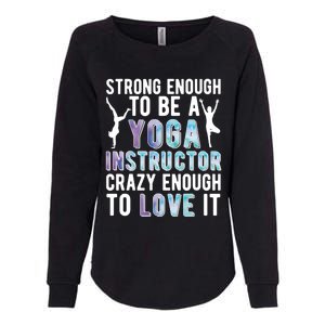 Strong To Be A Yoga Instructor Yoga Teacher Gift Womens California Wash Sweatshirt