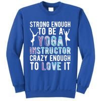 Strong To Be A Yoga Instructor Yoga Teacher Gift Sweatshirt