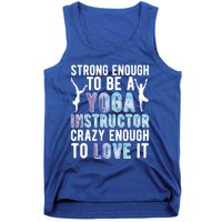 Strong To Be A Yoga Instructor Yoga Teacher Gift Tank Top