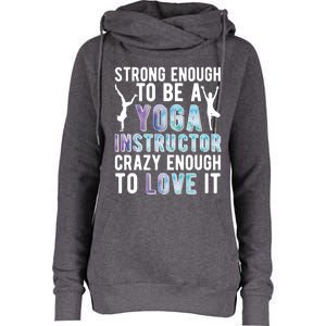 Strong To Be A Yoga Instructor Yoga Teacher Gift Womens Funnel Neck Pullover Hood