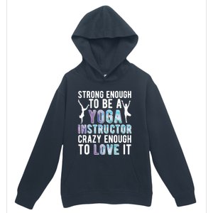 Strong To Be A Yoga Instructor Yoga Teacher Gift Urban Pullover Hoodie