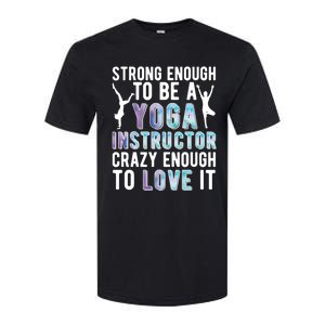 Strong To Be A Yoga Instructor Yoga Teacher Gift Softstyle CVC T-Shirt