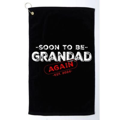 Soon To be Grandad Again est. 2024 Promoted to Grandpa Papa Platinum Collection Golf Towel