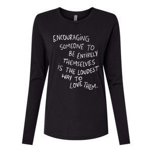 Someone To Be Entirely Themselves The Loudest Womens Cotton Relaxed Long Sleeve T-Shirt