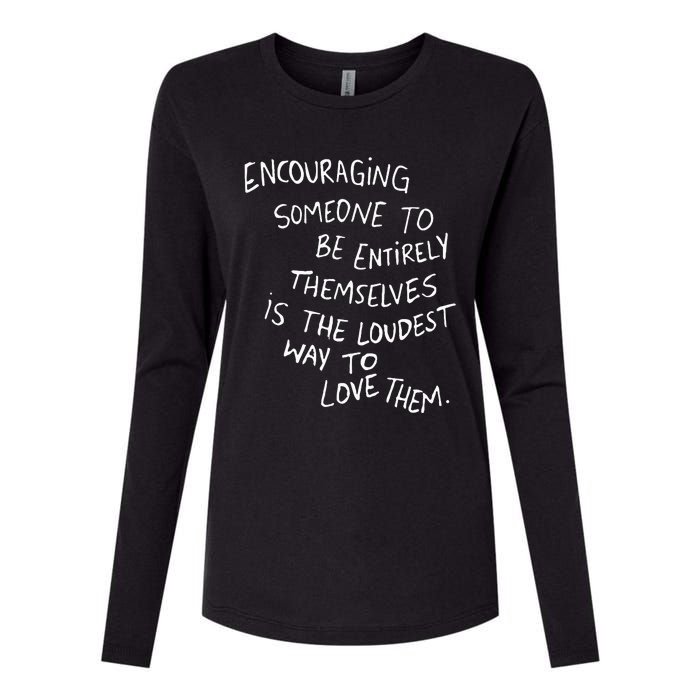 Someone To Be Entirely Themselves The Loudest Womens Cotton Relaxed Long Sleeve T-Shirt