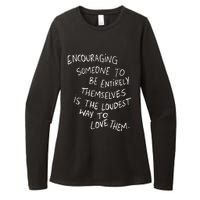 Someone To Be Entirely Themselves The Loudest Womens CVC Long Sleeve Shirt