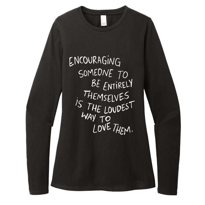 Someone To Be Entirely Themselves The Loudest Womens CVC Long Sleeve Shirt