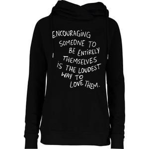 Someone To Be Entirely Themselves The Loudest Womens Funnel Neck Pullover Hood