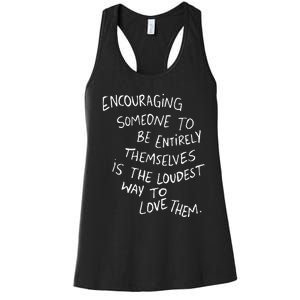 Someone To Be Entirely Themselves The Loudest Women's Racerback Tank