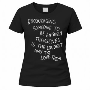 Someone To Be Entirely Themselves The Loudest Women's T-Shirt