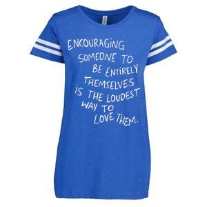 Someone To Be Entirely Themselves The Loudest Enza Ladies Jersey Football T-Shirt