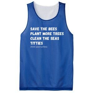 Save The Bees Plant More Trees Clean The Seas Titties Gift Mesh Reversible Basketball Jersey Tank