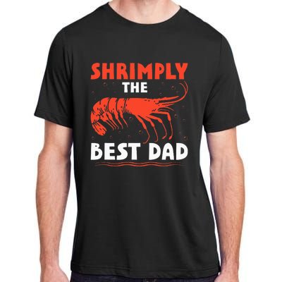 Shrimply The Best Marine Biologist Dad Oceanic Fathers Day Adult ChromaSoft Performance T-Shirt