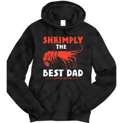 Shrimply The Best Marine Biologist Dad Oceanic Fathers Day Tie Dye Hoodie