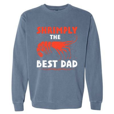 Shrimply The Best Marine Biologist Dad Oceanic Fathers Day Garment-Dyed Sweatshirt