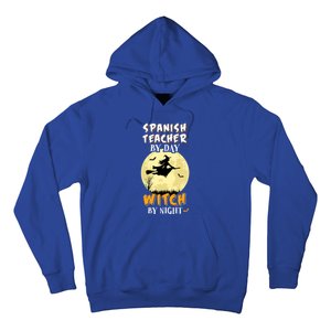 Spanish Teacher By Day Witch By Night Great Gift Funny Hoodie