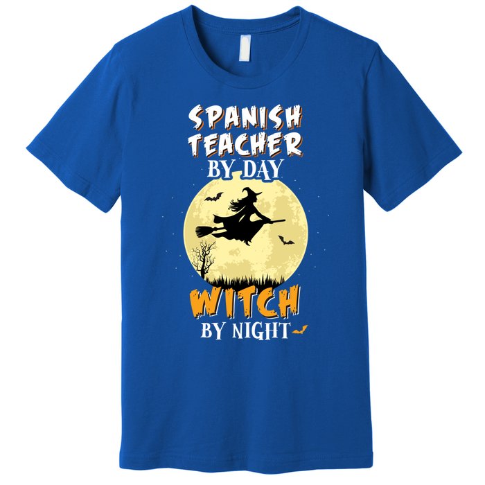 Spanish Teacher By Day Witch By Night Great Gift Funny Premium T-Shirt