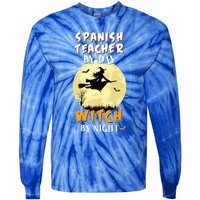 Spanish Teacher By Day Witch By Night Great Gift Funny Tie-Dye Long Sleeve Shirt