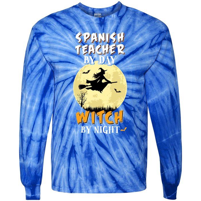 Spanish Teacher By Day Witch By Night Great Gift Funny Tie-Dye Long Sleeve Shirt