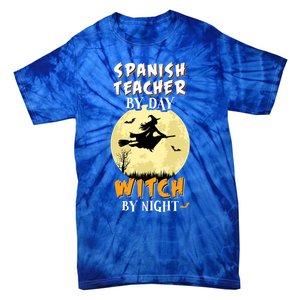 Spanish Teacher By Day Witch By Night Great Gift Funny Tie-Dye T-Shirt